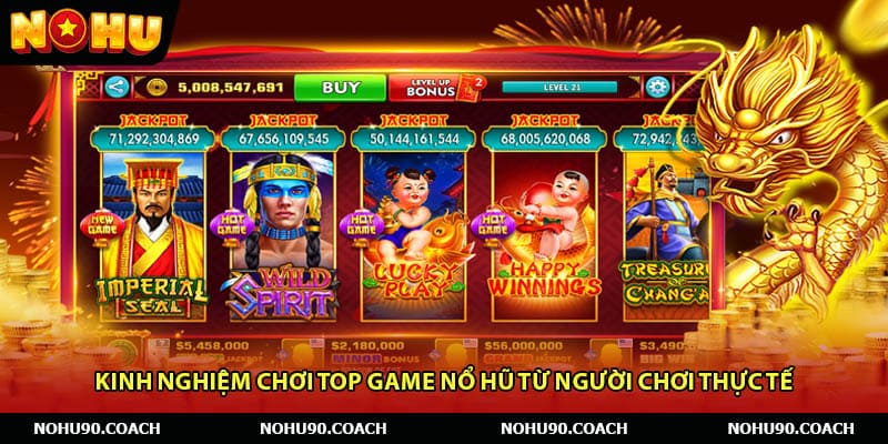 Kinh Nghiệm Chơi Top Game Nổ Hũ Từ Người Chơi Thực Tế