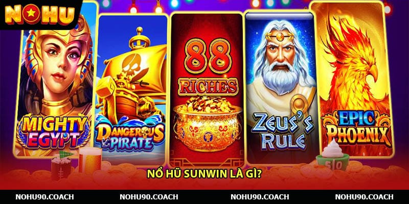 Nổ hũ Sunwin là gì?